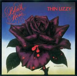 Thin Lizzy : Black Rose : a Rock Legend
